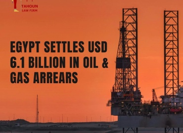 Egypt Settles USD 6.1 Billion in Oil & Gas Arrears