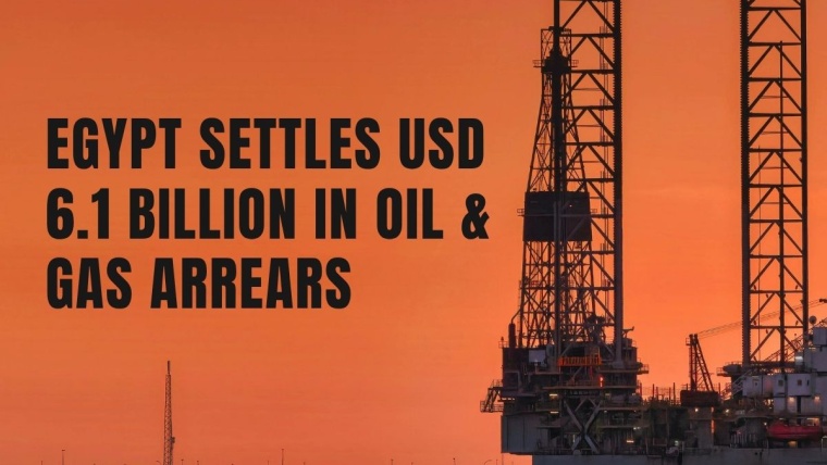 Egypt Settles USD 6.1 Billion in Oil & Gas Arrears